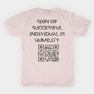 Sign of successful individual is humility. T-Shirt